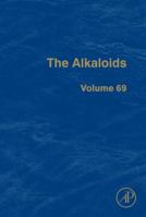 The Alkaloids: Chemistry and Biology: 69 0123813417 Book Cover