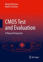 CMOS Test and Evaluation: A Physical Perspective 1493947028 Book Cover