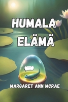 Humala Elämä (Finnish Edition) B0D34N34KG Book Cover
