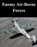 Enemy Air-Borne Forces 1500543713 Book Cover