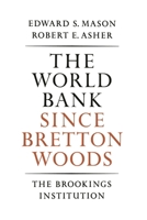 The World Bank Since Bretton Woods 0815734204 Book Cover