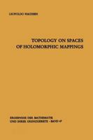 Topology on Spaces of Holomorphic Mappings 3642885136 Book Cover
