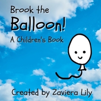 Brook the Balloon!: A Children's Book B0C91VB5X1 Book Cover