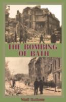 The Bombing of Bath 0956440517 Book Cover