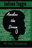 Awaken the Dream: 90-Day Devotional 0999341146 Book Cover