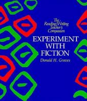 Experiment with Fiction (The Reading/Writing Teacher's Companion) 0435084852 Book Cover