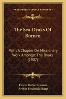 Seventeen Years Among The Sea Dyaks Of Borneo 1167183231 Book Cover