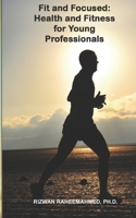 Fits and Focused: Health and Fitness for Young Professionals B0C9S8SDP7 Book Cover
