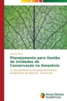 Planejamento Para Gestao de Unidades de Conservacao Na Amazonia 3639615239 Book Cover