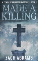 Made A Killing: Large Print Hardcover Edition 4867451339 Book Cover