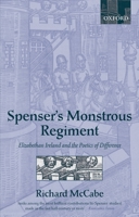 Spenser's Monstrous Regiment: Elizabethan Ireland and the Poetics of Difference 0199282048 Book Cover