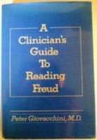 Clinician's Guide to Reading Freud 0876684843 Book Cover