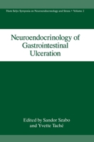 Neuroendocrinology of Gastrointestinal Ulceration (Hans Selye Symposia on Neuroendocrinology and Stress) 1461357594 Book Cover