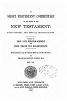 A Short Protestant Commentary on the Books of the New Testament; Volume III 1145469809 Book Cover