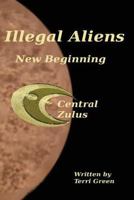 Illegal Aliens: New Begining 1500389854 Book Cover