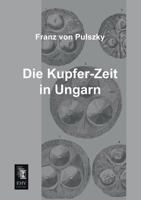 Die Kupfer-Zeit in Ungarn 3955642941 Book Cover