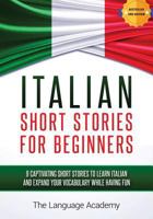 Italian: Short Stories for Beginners - 9 Captivating Short Stories to Learn Italian and Expand Your Vocabulary While Having Fun 1536887676 Book Cover