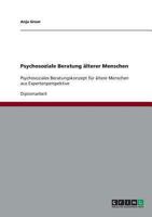 Psychosoziale Beratung �lterer Menschen: Psychosoziales Beratungskonzept f�r �ltere Menschen aus Expertenperspektive 3638849643 Book Cover