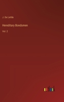Hereditary Bondsmen: Vol. 2 3385225205 Book Cover