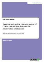 Electrical and Optical Characterization of Cdxzn1-XS and PBS Thin Films for Photovoltaic Applications 3656718393 Book Cover