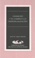 Unamuno y Su Camino a la -Individualizacion- 0820433357 Book Cover