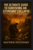 The Ultimate Guide to Surviving an Economic Collapse B0DZNKYQ8F Book Cover