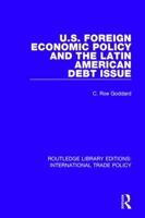 U.S. Foreign Economic Policy and the Latin American Debt Issue 1138106232 Book Cover