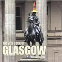 The Wee Book of Glasgow 1902927656 Book Cover
