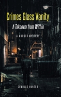 Crimes Glass Vanity: A Takeover from Within 1638810664 Book Cover