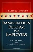 The Gringo's Guide to Immigration Reform for Employers 0983570558 Book Cover