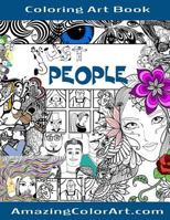 Just People - Coloring Art Book: Coloring Book for Adults Featuring Fun-Filled Illustrations of Interesting People 1533223912 Book Cover