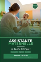 Assistante Maternelle : Le Guide Complet: Agrément PMI, Contrat de travail, PAJEMPLOI, Droits 2026, Pédagogie et Situations difficiles — Tout ce que ... et pendant votre activité (French Edition) B0GYP16YP1 Book Cover