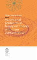 Variational Problems in Transport Theory with Mass Concentration 8876423125 Book Cover