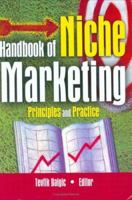 Handbook of Niche Marketing: Principles and Practice (Haworth Series in Segmented, Targeted, and Customized Market) 078902330X Book Cover