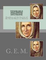 Venerable Philippine Duchesne: Foundress of the Society of the Sacred Heart in America 1530981905 Book Cover