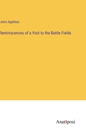 Reminiscences of a Visit to the Battle Fields 3382134136 Book Cover