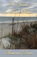 He Speaks in Quiet Times 1630665169 Book Cover