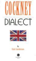 Cockney Dialect: A Selection of Words and Anecdotes from the East End of London 1902674642 Book Cover