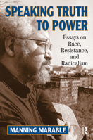 Speaking Truth to Power: Essays on Race, Resistance, and Radicalism 0813388287 Book Cover