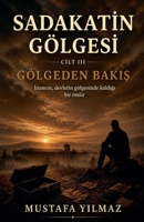 Sadakatin Gölgesi - Gölgeden Bakis (Gölge Serisi) (Turkish Edition) B0H426KDBC Book Cover