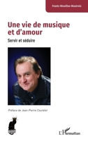 Une vie de musique et d’amour: Servir et séduire (Cabaret) (French Edition) 2336543060 Book Cover