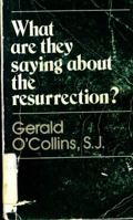 What are They Saying About the Resurrection? 0809121093 Book Cover