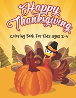 Thanksgiving Coloring Book for Kids Ages 2-4: Perfect Fun Activities of Cute Thanksgiving Coloring Book for Little Girls and Boys B08MSQTBRV Book Cover