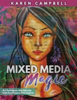 Mixed Media Magic: Art Techniques that Educate with Fun Projects that Inspire! 0996942742 Book Cover