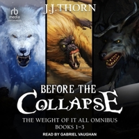 Before the Collapse: The Weight of It All Omnibus, Books 1-3 B0CW15QP3N Book Cover