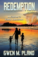 Redemption: A Father's Fatal Decision 1958922161 Book Cover