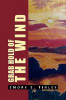 Grab Hold of the Wind 144158322X Book Cover