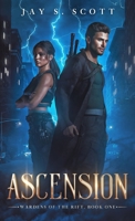 Ascension: Wardens of the Rift, Book One B0FD7LX55R Book Cover