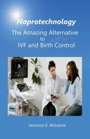 Naprotechnology: The Amazing Alternative to IVF and Birth Control 1300321512 Book Cover