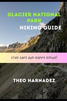 GLACIER NATIONAL PARK HIKING GUIDE (UNTAMED ROUTES SERIES) B0GYPZHRKZ Book Cover
